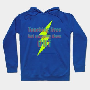 Touching Lives Not Snapping Them Out Hoodie